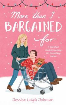 Paperback More Than I Bargained For: A Christian Romantic Comedy for the Holiday Season Book