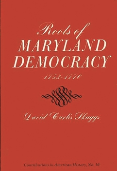 Hardcover Roots of Maryland Democracy, 1753-1776 Book
