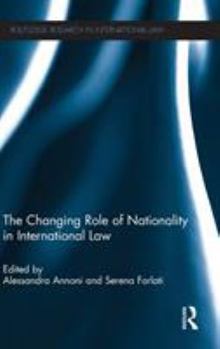 Hardcover The Changing Role of Nationality in International Law Book