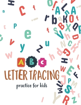 ABC Letter Tracing Practice for Kids: Letter Tracing Book for Preschoolers, Toddlers.My First Learn to Write Workbook, Learn to Write Workbook Practic