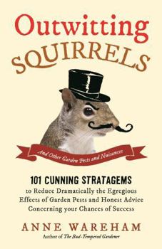 Paperback Outwitting Squirrels: And Other Garden Pests and Nuisances Book