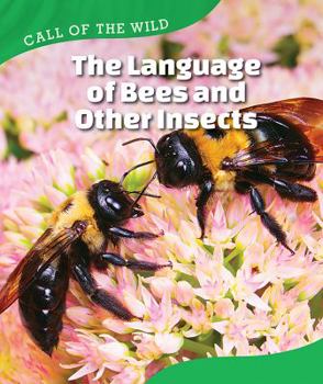 The Language of Bees and Other Insects - Book  of the Call of the Wild