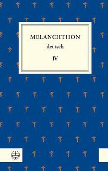 Hardcover Melanchthon Deutsch IV [German] Book