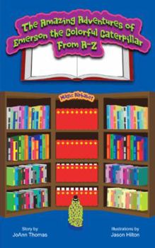 Paperback The Amazing Adventures of Emerson the Colorful Caterpillar from A-Z Book