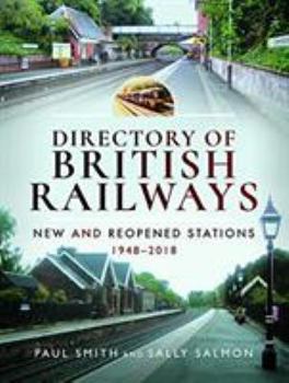 Hardcover Directory of British Railways: New and Reopened Stations 1948-2018 Book