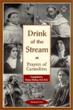 Paperback Drink of the Stream: Prayers of Carmelite Book