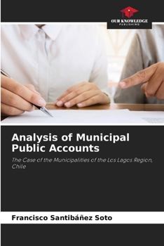 Analyse des comptes publics municipaux: Le cas des municipalités de la région de Los Lagos, Chili (French Edition)