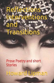 Paperback Reflections Interventions and Transitions: Prose Poetry and short Stories Book