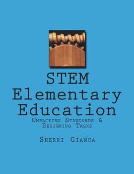 Paperback STEM Elementary Education: Unpacking Standards & Designing Tasks Book