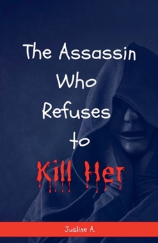 Paperback The Assassin Who Refuses to Kill Her Book