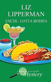 Enchi Lotta Bodies - Book #5 of the Jordan McAllister Mystery