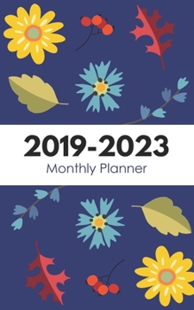 2019-2023 Monthly Planner: Five Year Planner Monthly Schedule Organizer 60 Months Calendar Agenda To Do List 5x8 Inch Notebook (Volume 24)