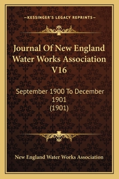 Paperback Journal Of New England Water Works Association V16: September 1900 To December 1901 (1901) Book