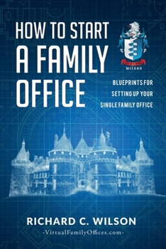 Paperback How to Start a Family Office: Blueprints for setting up your single family office Book