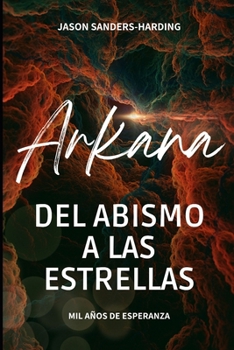 Paperback Arkana Del Abismo a las Estrellas: Mil Años de Esperanza [Spanish] Book