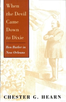 Paperback When the Devil Came Down to Dixie: Ben Butler in New Orleans Book