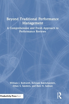 Beyond Traditional Performance Management: A Comprehensive and Fresh Approach to the Traditional Performance Review