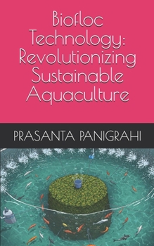 Paperback Biofloc Technology: Revolutionizing Sustainable Aquaculture Book