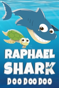 Paperback Raphael: Raphael Shark Doo Doo Doo Notebook Journal For Drawing or Sketching Writing Taking Notes, Custom Gift With The Boys Na Book