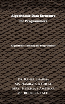 Algorithmic Data Structure for Programmers: Algorithmic Thinking for Programmers