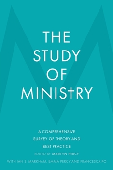 Hardcover The Study of Ministry: A Comprehensive Survey of Theory and Best Practice Book