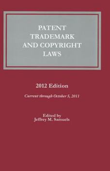 Paperback Patent, Trademark and Copyright Laws: 2012 Book