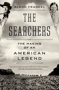 Hardcover The Searchers: The Making of an American Legend Book