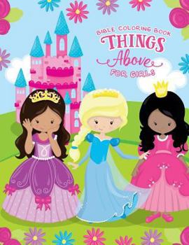 Paperback Things Above Bible Coloring Book for Girls Book