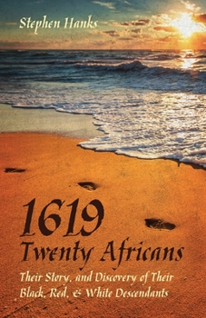 Paperback 1619 - Twenty Africans: Their Story, and Discovery of Their Black, Red, & White Descendants Book