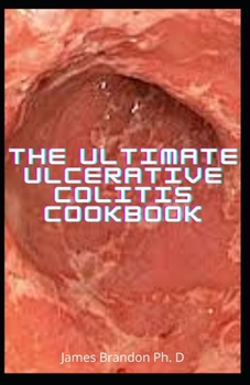 Paperback The Ultimate Ulcerative Colitis Cookbook: A Comprehensive Guide To Long Term Healing Book
