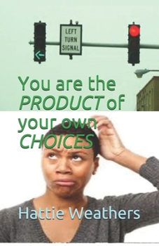 Paperback You are the Product of your own Choices Book