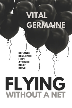 Paperback Flying Without a Net: The true story of a boy who defies the odds and runs away with Cirque du Soleil. Exclusive Author's Edition Book