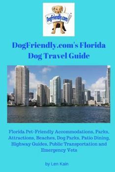 Paperback DogFriendly.com's Florida Dog Travel Guide: Florida Pet-Friendly Accommodations, Parks, Attractions, Beaches, Dog Parks, Outdoor Dining, Public Transp Book