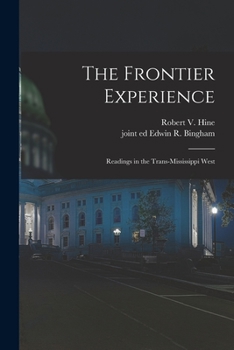 Paperback The Frontier Experience; Readings in the Trans-Mississippi West Book