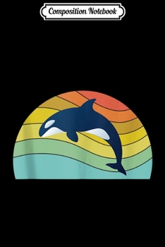 Composition Notebook: Retro Orca Killer Whale Ocean Sea Vintage Marine Aquatic  Journal/Notebook Blank Lined Ruled 6x9 100 Pages