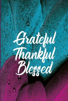 Paperback Grateful Thankful Blessed: Gratitude Journal or Notebook for Daily Thanksgiving - 110 Pages with Prompts - Gratefulness and Mindfulness Journal Book