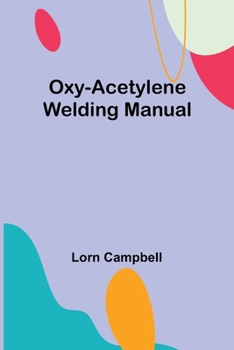 Paperback Oxy-acetylene welding manual Book