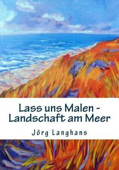 Paperback Lass uns Malen - Landschaft am Meer [German] Book