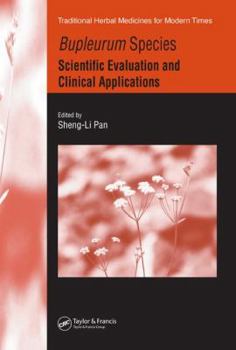 Hardcover Bupleurum Species: Scientific Evaluation and Clinical Applications Book