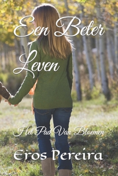 Paperback Een Beter Leven: Het Pad Van Bloemen [Dutch] Book