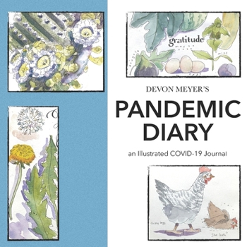 Paperback Devon Meyer's Pandemic Diary: An Illustrated COVID-19 Journal Book