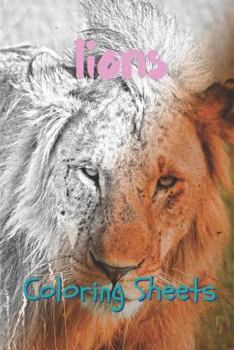 Lion Coloring Sheets: 30 lion drawings,coloring sheets adults relaxation, coloring book for kids, for girls, volume 6