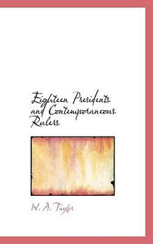 Paperback Eighteen Presidents and Contemporaneous Rulers Book