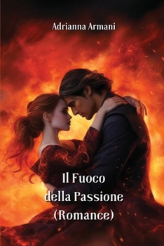 Paperback Il Fuoco della Passione (Romance) [Italian] Book