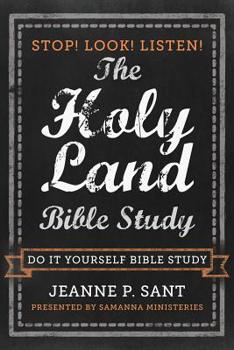 Paperback The Holy Land Bible Study: Stop! Look! Listen! Book