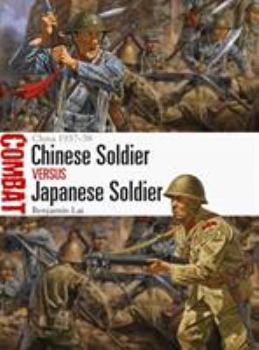 Chinese Soldier Vs Japanese Soldier: China 1937-38 - Book #37 of the Combat