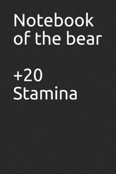 Paperback Notebook of the bear +20 Stamina: Nerdy 120 page notebook Book