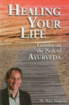 Paperback Healing Your Life: Lessons on the Path of Ayurveda Book