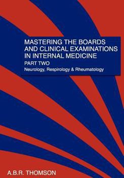 Paperback Mastering The Boards and Clinical Examinations In Internal Medicine, part II: Neurology, Respirology and Rheumatology Book