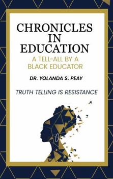 Hardcover Chronicles in Education: A Tell-All by A Black Educator Book